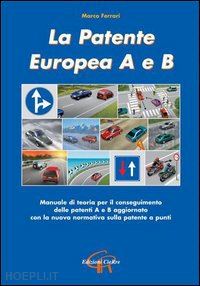 ferrari marco - la patente di guida europea a e b