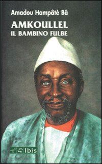 ba amadou h.; lagomarsino g. (curatore) - amkoullel