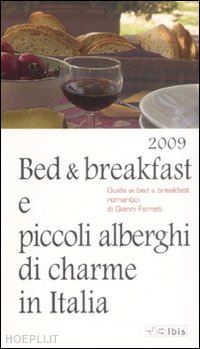 farneti gianni - bed & breakfast e piccoli alberghi di charme in italia 2009