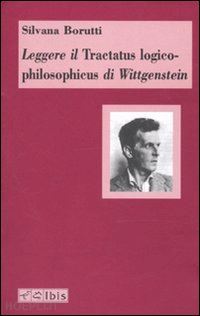 borutti silvana - leggere il tractatus logico-philosophicus di wittgenstein