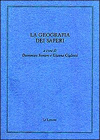 ferraro d.(curatore); gigliotti g.(curatore) - la geografia dei saperi. scritti in memoria di dino pastine