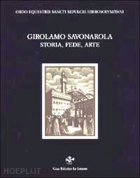 savonarola girolamo - girolamo savonarola