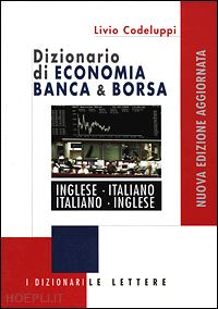 codeluppi livio - dizionario di economia banca & borsa