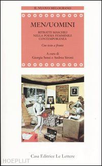 sensi g. (curatore); sirotti a. (curatore) - men/uomini. ritratti maschili nella poesia femminile contemporanea. testo ingles