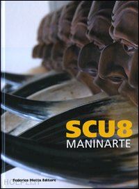 beatrice luca; rinaldi francesco (fot.) - scu8. maninarte