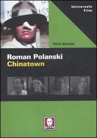 alovisio silvio - roman polanski. chinatown
