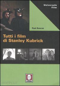 duncan paul - tutti i film di stanley kubrick