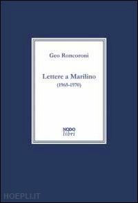 roncoroni geo - lettere a marilino (1965-1970)