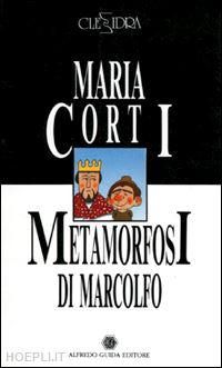 corti maria; garavelli bianca - metamorfosi­l'amico di arianna