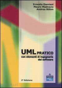 damiani ernesto; madravio mauro; bohm andrea - uml pratico con elementi di ingegneria del software