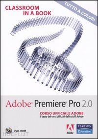 aa.vv. - adobe premiere pro 2.0 - classroom in a book