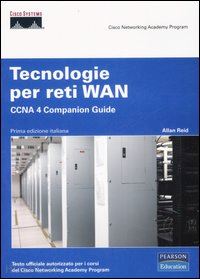 reid allan; cisco press (curatore) - tecnologie per reti wan. ccna 4 companion guide. con cd-rom