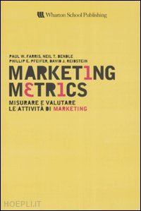 farris p. w.; bendle n. t.; pfeifer p. e.; reibstein d. j. - marketing metrics