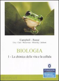 campbell neil a.; reece jane b. - biologia 1: la chimica della vita e la cellula