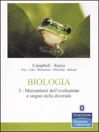 campbell neil a.; reece jane b. - biologia 3: i meccanismi dell'evoluzione e origini delle diversita'