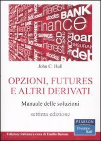 hull john c. - opzioni, futures e altri derivati