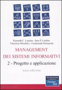 laudon jane; laudon kenneth - management dei sistemi informativi. vol. 2: progetto e applicazione