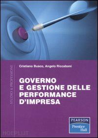 busco cristiano; riccaboni angelo - governo e gestione delle performance d'impresa