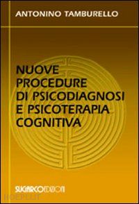 tamburello antonino - nuove procedure di psicodiagnosi e psicoterapia cognitiva