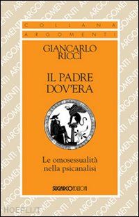 ricci giancarlo - il padre dov'era - le omosessualita' nella psicanalisi