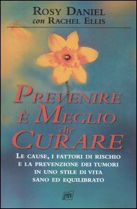 daniel rosy; ellis rachel - prevenire e' meglio che curare