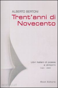 bertoni alberto - trent'anni di novecento