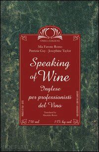 farone rosso mia; guy patricia; taylor josephine - speaking of wine. con cd audio