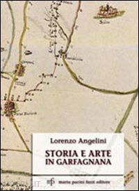 angelini lorenzo - storia e arte in garfagnana