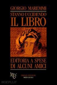 maremmi giorgio - stanno uccidendo il libro