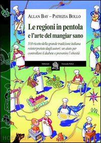 bay allan-bollo patrizia - regioni in pentola e l'arte di mangiar sano