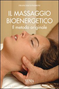 padrini francesco - il massaggio bioenergetico