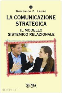 di lauro domenico - la comunicazione strategica