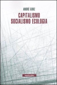 gorz andre' - capitalismo, socialismo, ecologia
