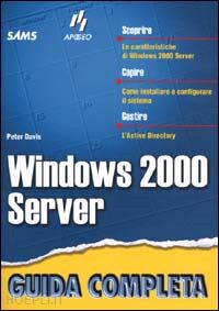 davis peter t.; lewis barry d. - windows 2000 server guida completa