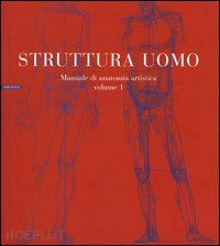 lolli alberto; zocchetta mauro; peretti renzo - struttura uomo vol.1. manuale di anatomia artistica