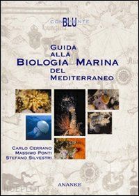 cerrano carlo; ponti massimo; silvestri stefano - guida alla biologia marina del mediterraneo