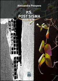 prospero alessandra - p.s. post sisma