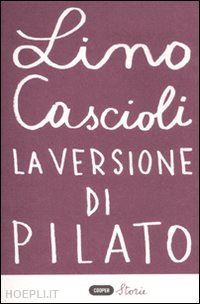 cascioli lino - la versione di pilato