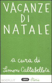 caltabellota s. (curatore) - vacanze di natale