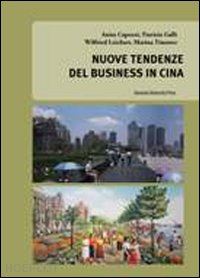 capozzi anita; galli patrizia; leichert wilfried; timoteo marina - nuove tendenze del business in cina