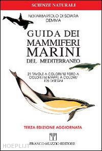 notarbartolo di sciara giuseppe; demma massimo; pandolfi m. (curatore) - guida dei mammiferi marini del mediterraneo
