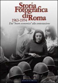 aa.vv. - storia fotografica di roma 1963-1974