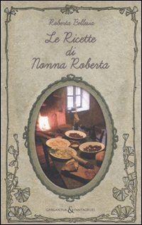 bellesia roberta - le ricette di nonna roberta