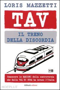 mazzetti loris - tav - il treno della discordia