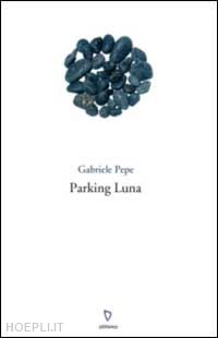 pepe gabriele - parking luna