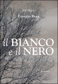 diaz giorgio - il bianco e il nero