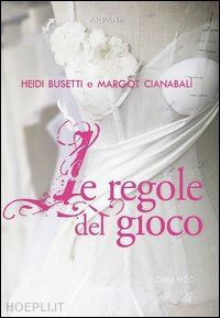 busetti heidi; cianabali' margot; simone p. (curatore) - le regole del gioco