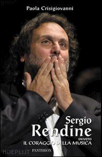 crisigiovanni paola - sergio rendine ovvero il coraggio della musica