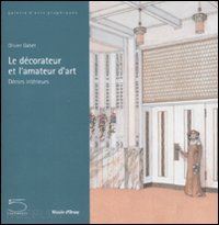 gabet olivier - decors interieurs. galerie d'arts graphiques. ediz. francese