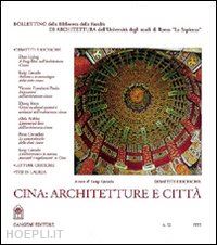 torresi g. (curatore) - cina: architetture e citta'. testo cinese a fronte